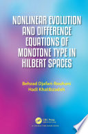Nonlinear Evolution and Difference Equations of Monotone Type in Hilbert Spaces Book