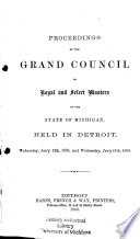 Proceedings of the Grand Council of Royal and Select Masters of the State of Michigan at the ... Annual Assembly