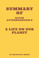 Summary of David Attenborough's A Life on Our Planet