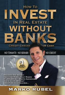 How to Invest in Real Estate Without Banks  Credit Checks Or Cash