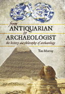 From Antiquarian to Archaeologist