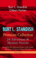 BURT L  STANDISH Premium Collection  24 Adventure   Mystery Novels   Including The Merriwell Series  Lefty Locke Adventures   Owen Clancy Mysteries  Illustrated