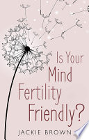 Is Your Mind Fertility Friendly 