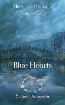 Blue Hearts #2 (The Story of Us Series - Into the Blue)