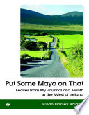 Put Some Mayo On That: Leaves from My Journal of a Month In the West of Ireland