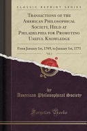 Transactions Of The American Philosophical Society Held At Philadelphia For Promoting Useful Knowledge Vol 1