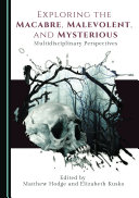 Exploring the Macabre, Malevolent, and Mysterious [Pdf/ePub] eBook