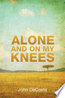 Alone and on My Knees Book