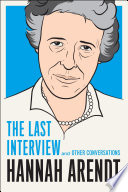 Hannah Arendt  The Last Interview