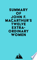 Summary of John F. MacArthur's Twelve Extraordinary Women