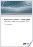 Numerical investigation of a thermal storage system using sodium as heat transfer fluid (KIT Scientific Reports ; 7755)
