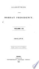 Gazetteer of the Bombay Presidency  Shol  pur