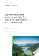 Eco innovation and green productivity for sustainable production and consumption