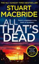 All That's Dead: the New Logan Mcrae Crime Thriller from the No. 1 Bestselling Author (Logan Mcrae, Book 12)