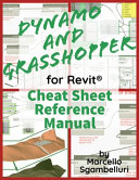 Dynamo and Grasshopper for Revit Cheat Sheet Reference Manual Book