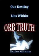 Our Destiny Lies Within Orb Truth