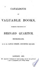 Catalogue of Valuable Books forming the Stock of B Quaritch