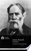 Delphi Complete Poetical Works of James Russell Lowell (Illustrated)