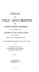 Catalogue of the Public Documents of the ... Congress and of All Departments of the Government of the United States for the Period from ... to ...
