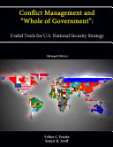 Conflict Management and “Whole of Government”: Useful Tools for U.S. National Security Strategy (Enlarged Edition)