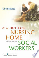 A Guide for Nursing Home Social Workers  Second Edition