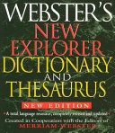 Webster s New Explorer Dictionary and Thesaurus