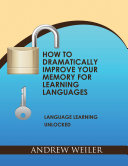How to Dramatically Improve Your Memory Skills for the Learning of Languages