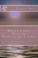 White Light Healing Meditation Course