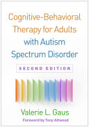 Cognitive-Behavioral Therapy for Adults with Autism Spectrum Disorder, Second Edition