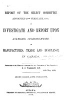 Report of the Select Committee Appointed 29th February  L888  to Investigate and Report Upon Alleged Combinations in Manufactures  Trade and Insurance in Canada