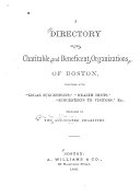A Directory of the Charitable and Beneficent Organizations of Boston Together with Legal Suggestions, Laws Applying to Dwellings