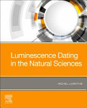 Luminescence Dating in the Natural Sciences Book