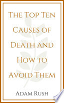 The Top Ten Causes of Death and How to Avoid Them
