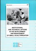 Institutional and Technical Options in the Development and Management of Small scale Irrigation