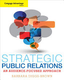 Cengage Advantage Books: Strategic Public Relations: An Audience-Focused Approach