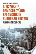 Citizenship Democracy And Belonging In Suburban Britain