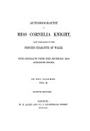 Autobiography of Miss Cornelia Knight  Lady Companion to the Princess Charlotte of Wales