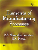 ELEMENTS OF MANUFACTURING PROCESSES