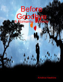 Before Goodbye  A Romantic Comedy