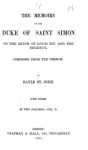 The Memoirs of the Duke of Saint Simon on the Reign of Louis XIV and the Regency