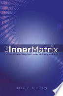 “The Inner Matrix: A Guide to Transforming Your Life and Awakening Your Spirit” by Joey Klein