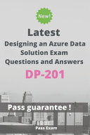 Get Amazing 2021 DP-201 Exam Dumps PDF - Get latest DP-201 Exam Questions