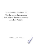 National Strategy for the Physical Protection of Critical Infrastructures and Key Assets Book