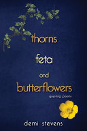 Thorns, Feta and Butterflowers