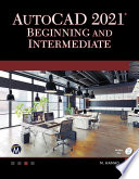 AutoCAD 2021 Beginning and Intermediate Book