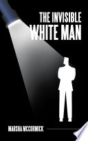 The Invisible White Man Book