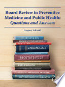 Board Review in Preventive Medicine and Public Health