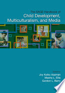 The SAGE Handbook of Child Development  Multiculturalism  and Media Book