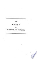 The Works of Beaumont and Fletcher: The two noble kinsmen. The maid of the mill. Love's pilgrimage. The lovers' progress