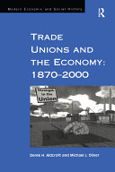 Trade Unions and the Economy: 1870–2000